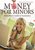 Money for minors : a student's guide to economics 著者： Marie Bussing-Burks
