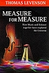Measure for measure : a musical history of science de Thomas Levenson