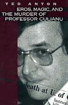 Eros, magic, & the murder of Professor Culianu