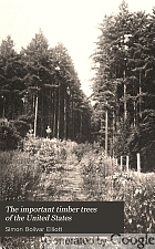 The important timber trees of the United States; a manual of practical forestry ...