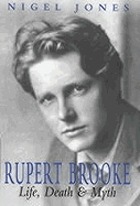 Rupert Brooke : life, death & myth