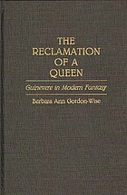 The reclamation of a queen : Guinevere in modern fantasy