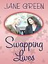 Swapping lives door Jane Green