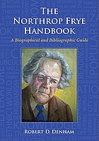 The Northrop Frye handbook : a biographical and bibliographic guide