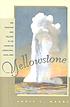 Yellowstone : the creation and selling of an American landscape, 1870-1903
