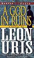 A God in ruins : [a novel] door Leon Uris
