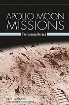 Apollo moon missions : the unsung heroes