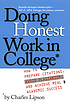 Doing honest work in college : how to prepare... per Charles Lipson