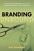 Branding unbound : the future of advertising,... de  Rick Mathieson 