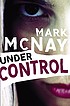 Under control by Mark McNay