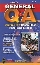 The ARRL's general Q & A : upgrade to a general class ham license
