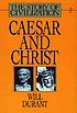 Caesar and Christ : a history of Roman civilization... by  Will Durant 
