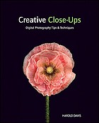 Creative close-ups : digital photography tips & techniques