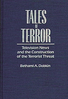 Tales of terror : television news and the construction of the terrorist threat