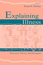 Explaining illness : research, theory, and strategies
