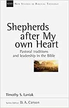 Shepherds after my own heart : pastoral traditions and leadership in the Bible