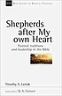Shepherds after my own heart : pastoral traditions and leadership in the Bible