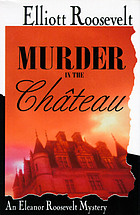 Murder in the chateau : an Eleanor Roosevelt mystery