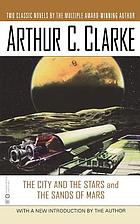 The city and the stars; and, The sands of Mars
