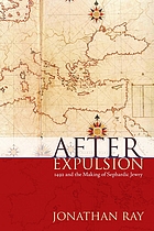 After expulsion : 1492 and the making of  Sephardic Jewry