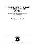 Women and the law in the Roman Empire : a sourcebook on marriage, divorce and widowhood