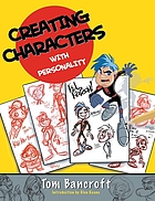Creating characters with personality : for film, TV, animation, video games, and graphic novels