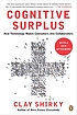 Cognitive surplus : creativity and generosity in a connected age