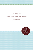 Wilhelm II. Volume 2, Emperor and exile, 1900-1941