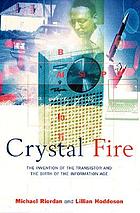 Crystal fire : the birth of the information age