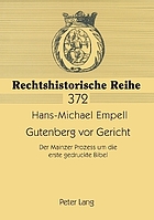 Gutenberg vor Gericht : der Mainzer Prozess um die erste gedruckte Bibel