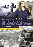Twentieth century United States photographers : a student's guide