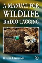 A manual for wildlife radio tagging