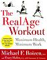 The RealAge workout : maximum health, minimum work
