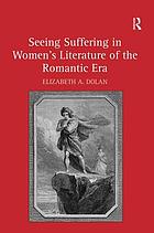 Seeing suffering in women's literature of the Romantic era