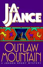 Outlaw mountain : a Joanna Brady mystery