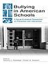 Bullying in American schools : a social-ecological... by Dorothy L Espelage