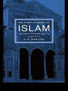 The first dynasty of Islam : the Umayyad caliphate AD 661-750