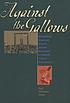 Against the gallows : antebellum American writers... by Paul C Jones