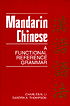 Mandarin Chinese : a functional reference grammar by Charles N Li