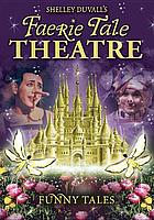 Shelley Duvall's Faerie tale theatre. / Funny tales