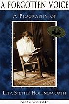 A forgotten voice : the biography of Leta Stetter Hollingworth