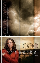 Bad connection : a novel by Melody Carlson