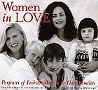 Women in love : portraits of lesbian mothers & their families