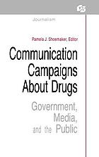 Communication campaigns about drugs : government, media, and the public