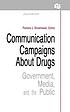 Communication campaigns about drugs : government, media, and the public