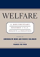 Welfare : a documentary history of U.S. policy and politics
