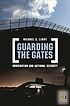 Guarding the gates : immigration and national... por Michael C LeMay