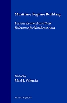 Maritime regime building : lessons learned and their relevance for Northeast Asia