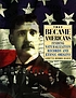 They became Americans : finding naturalization records and ethnic origins
