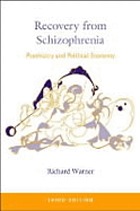 Recovery from schizophrenia : psychiatry and political economy